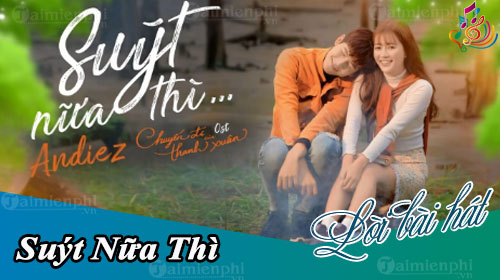 Suýt Nữa Thì Lyrics